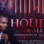 Gabriel Oluwaseun ft. Elfrida Onuora – Holiest of All